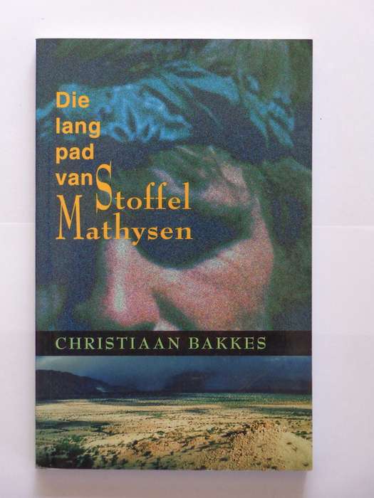 Die Lang Pad van Stoffel Mathysen - Christiaan Bakkes