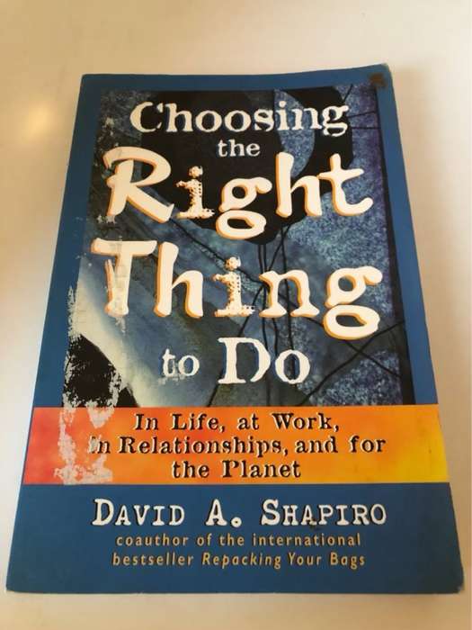 Choosing the Right Thing to Do - David A. Shapiro