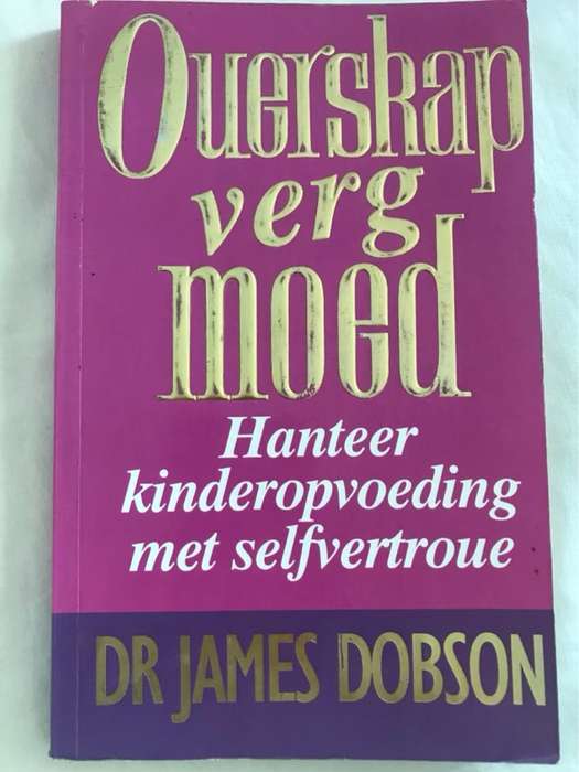 Ouerskap verg moed - James C. Dobson