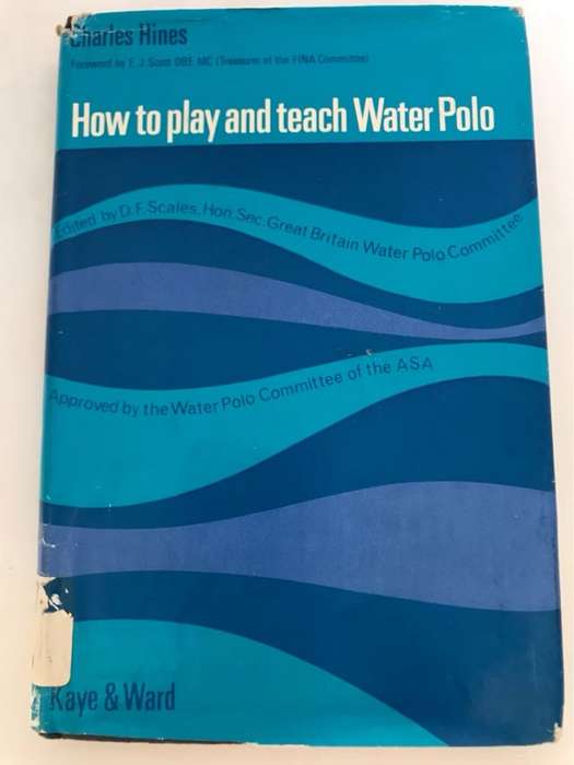 How to Play and Teach Water Polo - Charles Hines