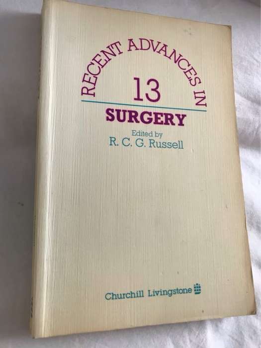 Recent Advances in 13 Surgery - R.C.G.Russell Ed.