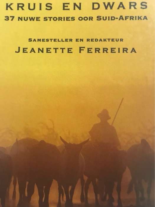 Kruis en dwars, 37 nuwe stories oor Suid-Afrika - Jeanette Ferreira