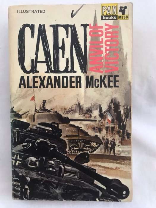 Caen: Anvil of Victory - Alexander McKee