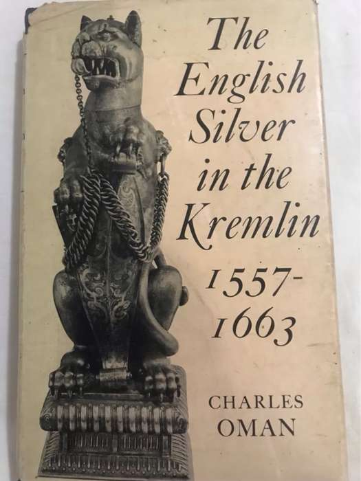 The English Silver in the Kremlin - Charles Oman