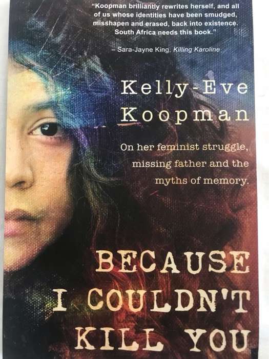 Because I couldnt Kill You - Kelly-Eve Koopman