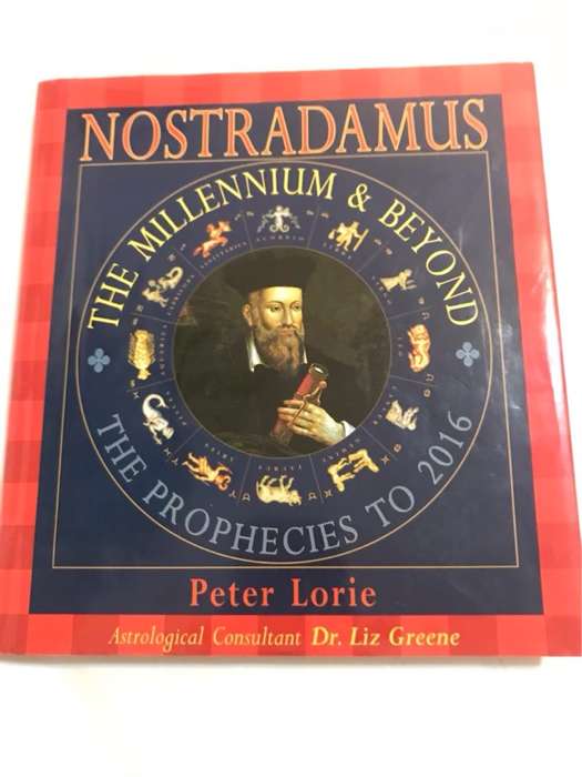 Nostradamus, The Millennium & Beyond : the Prophecies to 2016 - Peter Lorie,Liz Greene