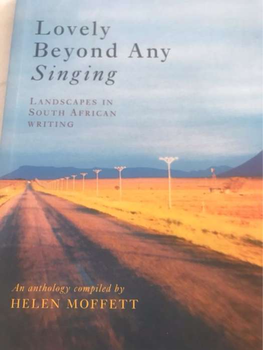 Lovely Beyond Any Singing, Landscapes in South African Writing : an Anthology - Helen Moffett