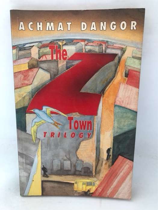 The Z Town Trilogy - Achmat Dangor