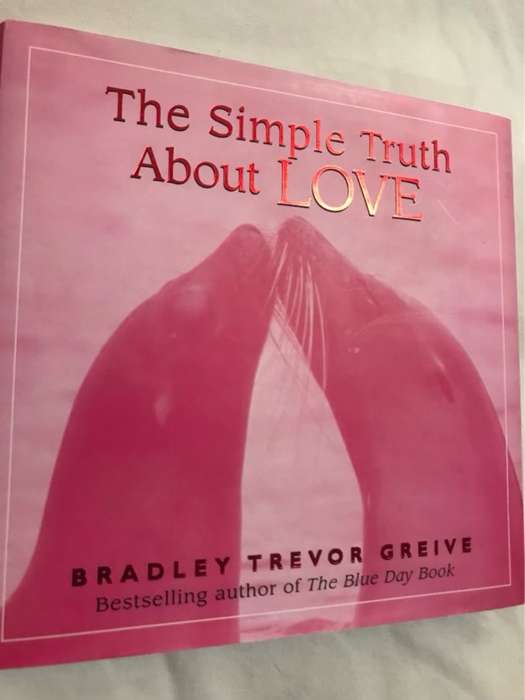 The Simple Truth about Love - Bradley Trevor Greive