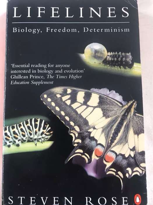 Lifelines, Biology, freedom, determinism - Steven P. R. (Steven Peter Russell) Rose