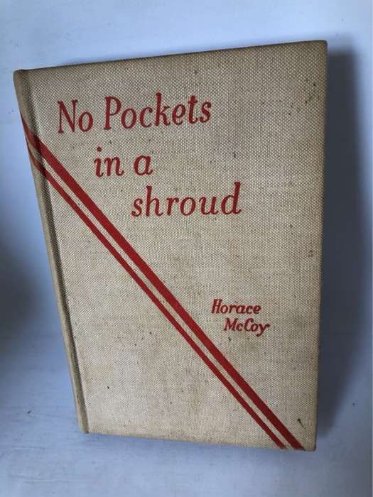 No Pockets in a Shroud - Horace McCoy
