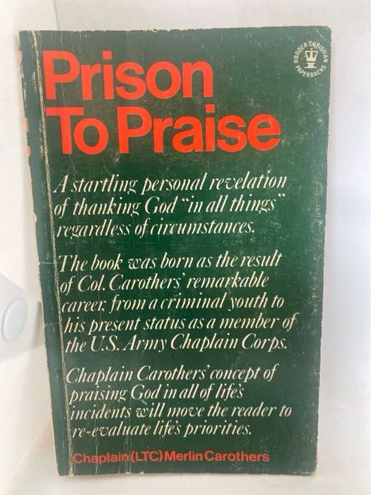 Prison To Praise - Chaplain(LTC)Merlin Carothers