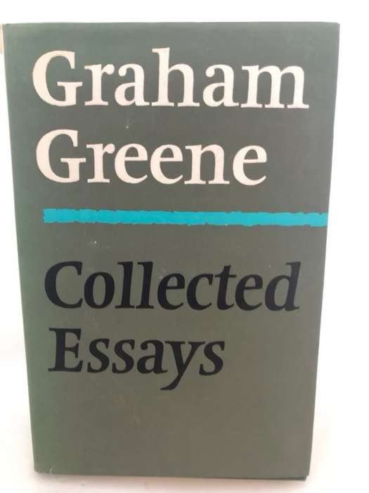 Collected Essays - Graham Greene