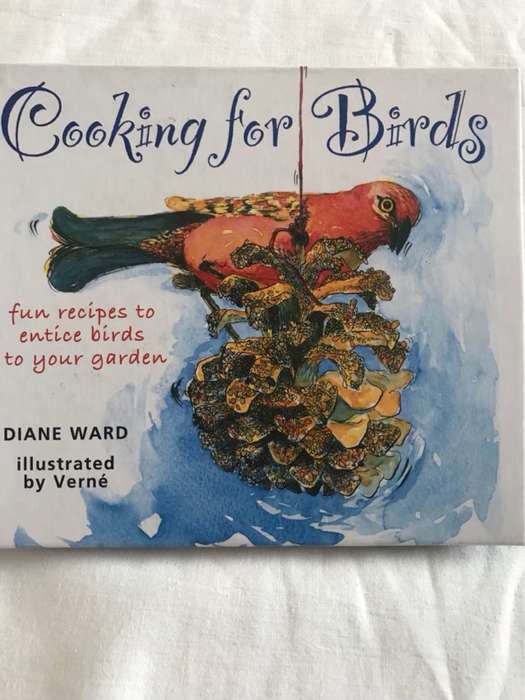 Cooking for birds, Fun recipes to entice birds to your garden - Diane Ward