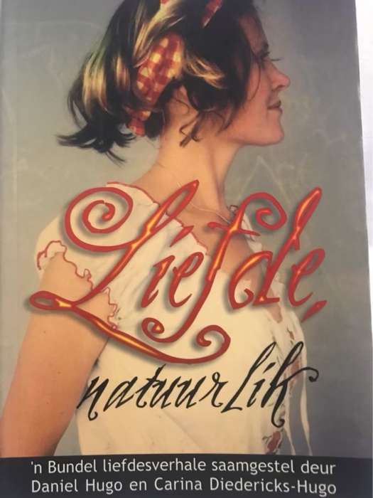 Liefde, natuurlik, 'n bundel liefdesverhale - Daniel Hugo