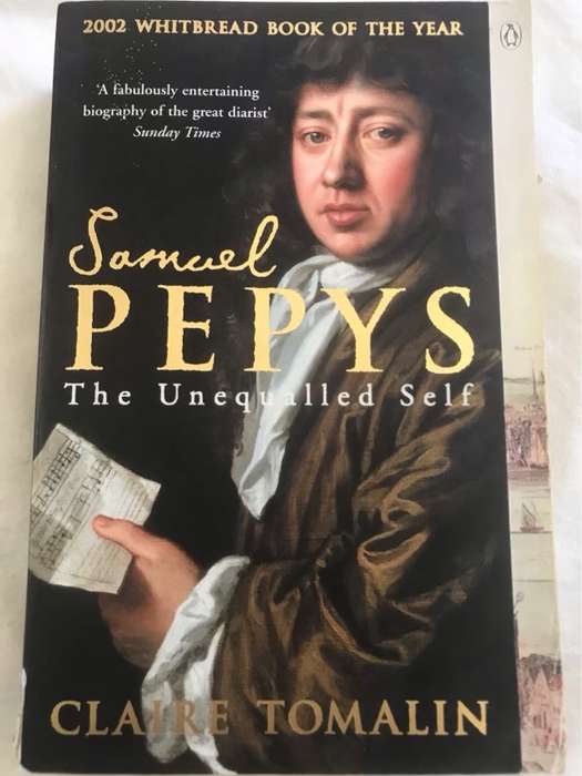 Samuel Pepys, The Unequalled Self - Claire Tomalin