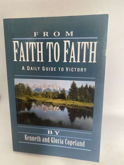From Faith to Faith, A Daily Guide to Victory - Kenneth Copeland