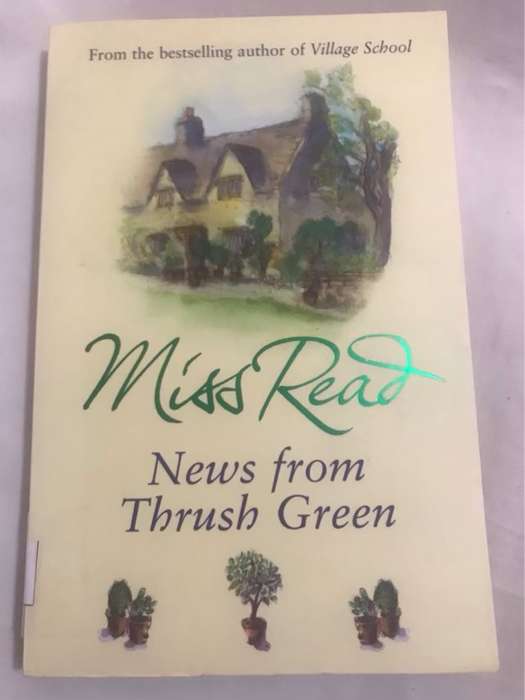 News from Thrush Green - Miss Read