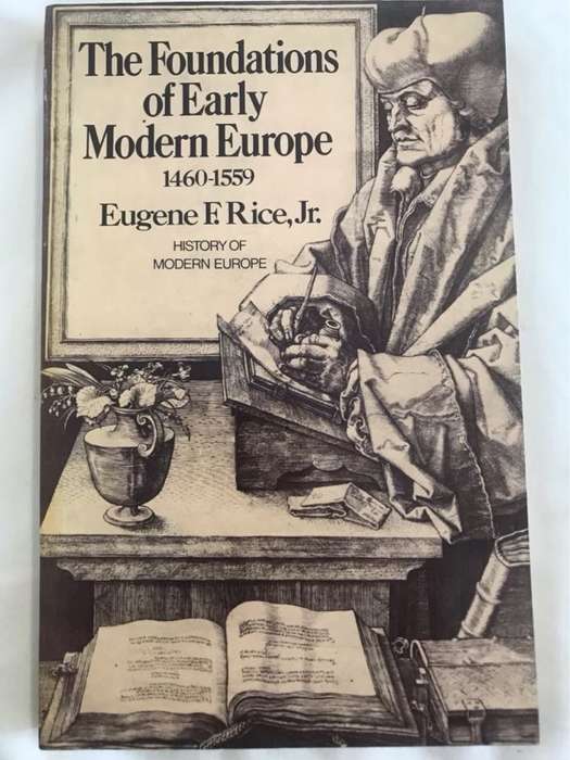 The Foundations of Early Modern Europe 1460-1559 - Eugene F.Rice