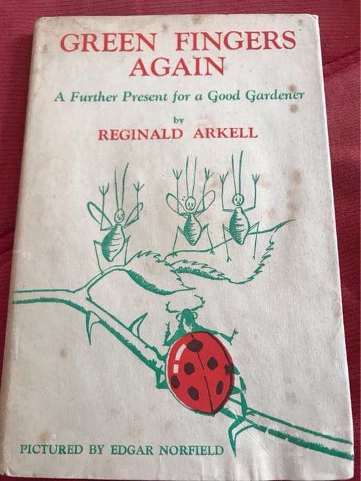 Green Fingers Again, A Further Present For a Good Gardener - Reginald Arkell