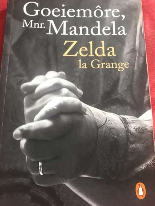 Goeiemore, mnr. Mandela - Zelda La Grange