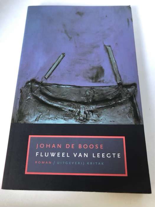 Fluweel van leegte, roman - Johan de Boose