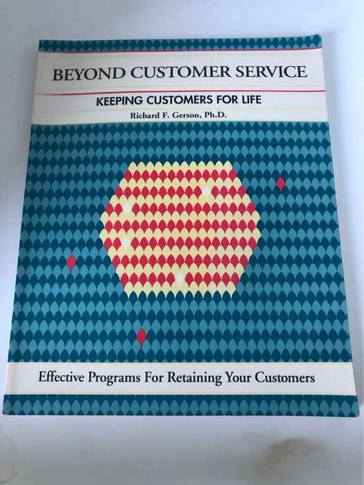 Beyond Customer Service, Keeping Customers for Life - Richard F. Gerson