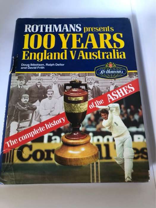 A Hundred Years Of The Ashes - Dough Ibbotson and Ralph Dellor