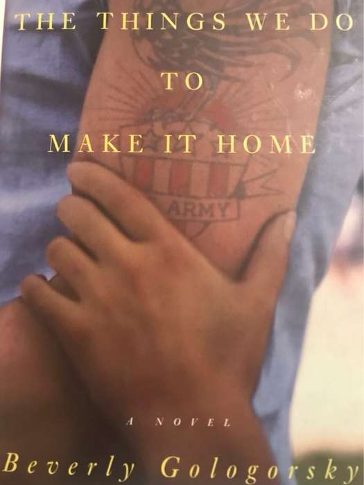 The Things We Do to Make it Home, A Novel - Beverly Gologorsky