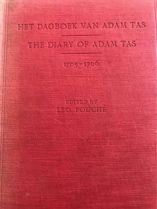 The Diary of Adam Tas (1705-1706) - Leo Fouche Ed.