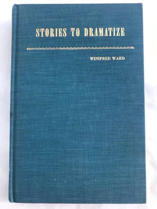 Stories to Dramatize - Winifred Ward