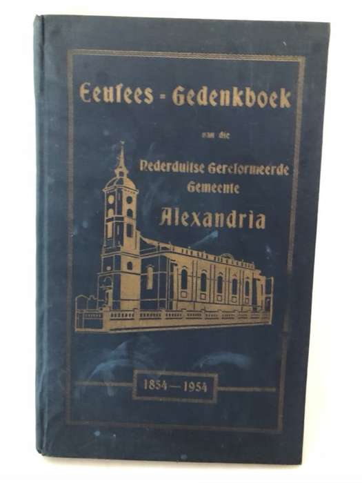 Eeufees Gedenkboek van die Nederduitse Gereformeerde Gemeente Alexandria1854-1954 - J.A.S. Oberhol