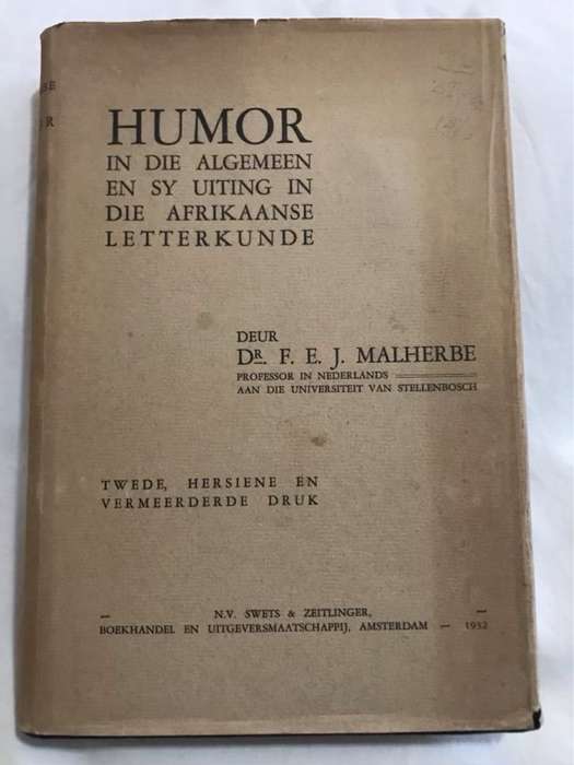 Humor in die Slgemeen en sy Uiting in die Afrikaanse Letterkunde - F.E.J.Malherbe