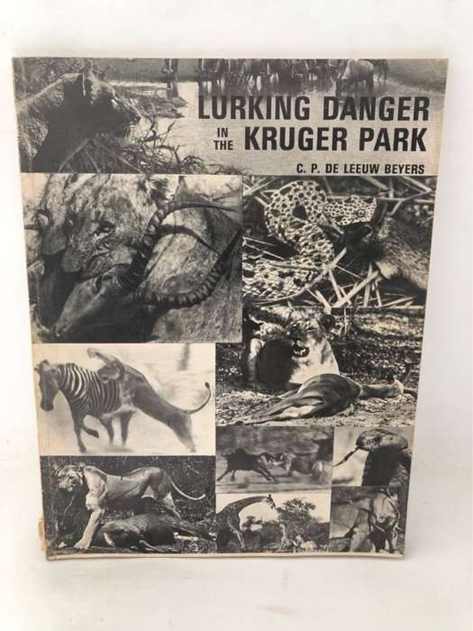 Lurking Danger in the Kruger Park - C.P.De Leeuw Beyers