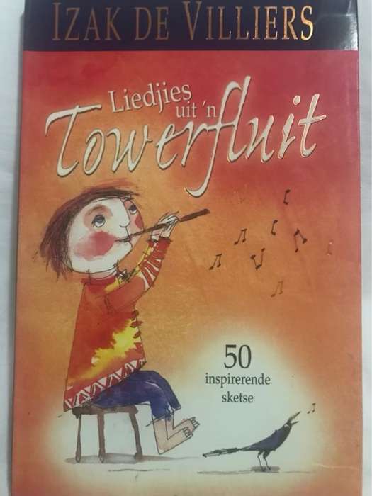 Liedjies uit 'n towerfluit, 50 inspirerende sketse - I. L. (Izak Louis) De Villiers