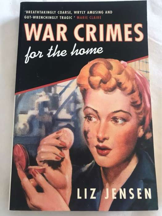 War Crimes for the Home - Liz Jensen