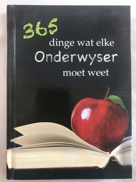 365 dinge wat elke onderwyser moet weet - Wilma Le Roux en Ander