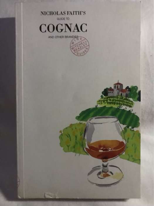 Nicholas Faith's Guide to Cognac and Other Brandies - Nicholas Faith