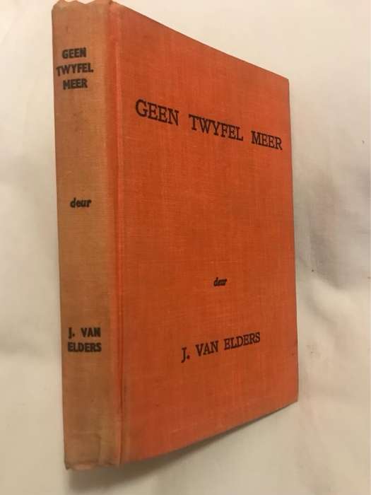 Geen Twyfel Meer - J.Van Elders