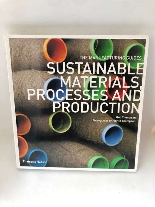 Sustainable Materials, Processes and Production - Rob Thompson
