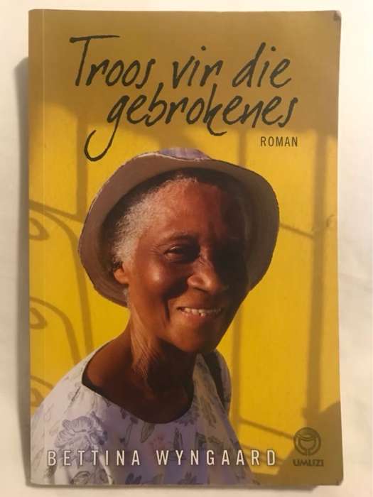 Troos vir die gebrokenes - Bettina Wyngaard