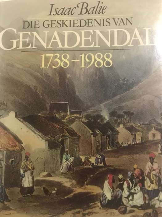 Die Geskiedenis van Genadendal 1738-1988 - Isaac Balie