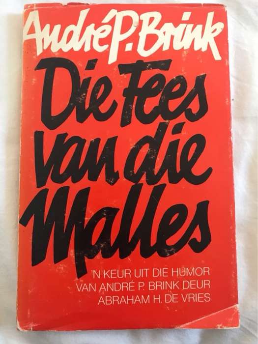 Die Fees van die Malles - Andre P.Brink