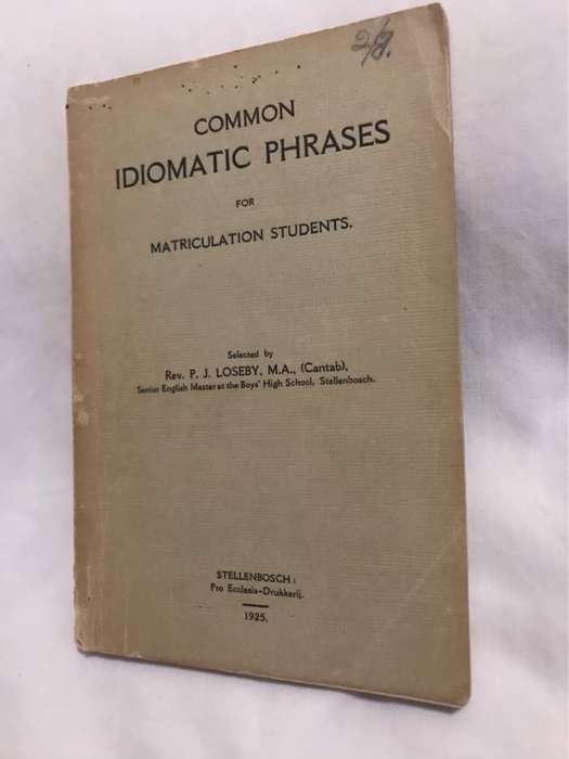 Common Idiomatic Phrases for Matriculation Students - P.J.Loseby