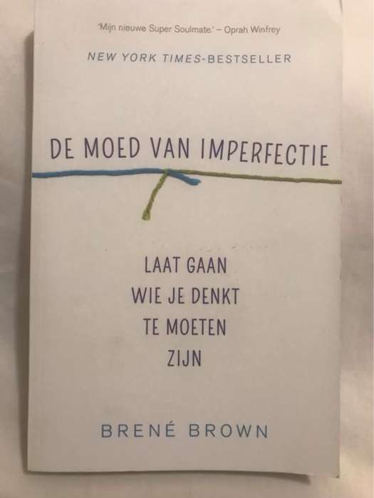 De moed van imperfectie, laat gaan wie je denkt te moeten zijn - Brene C. Brown
