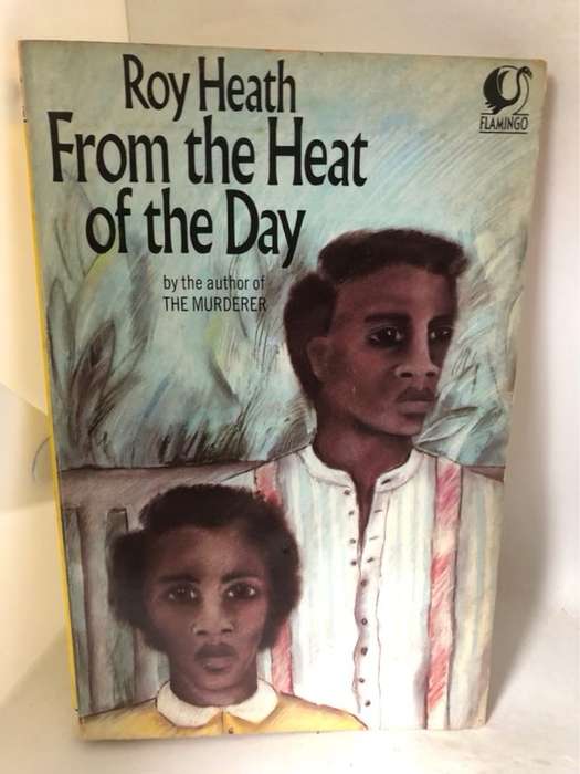 From the Heat of the Day - Roy A. K. Heath