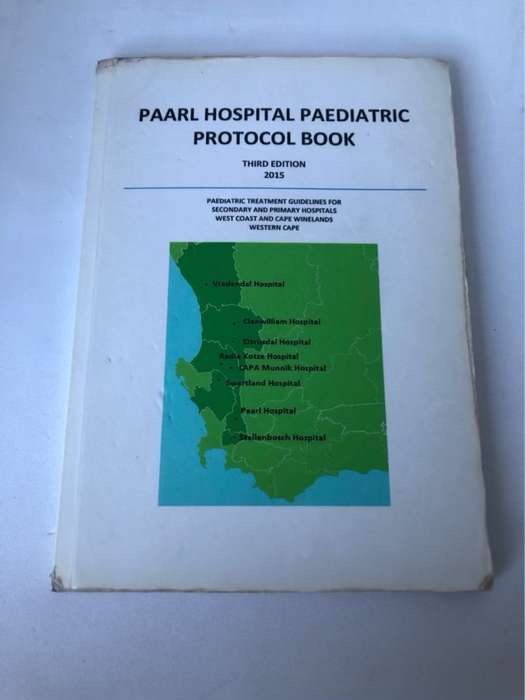 Paarl Hospital Paediatric Protocol Book - J.R.Murray Ed.