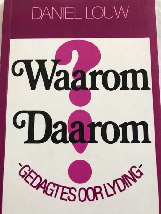 Waarom? Daarom!, Gedagtes oor lyding - Daniel Louw