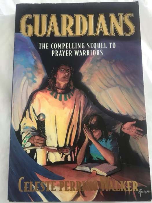Guardians, The Compelling Sequel to Prayer Warriors - Celeste Perrino Walker