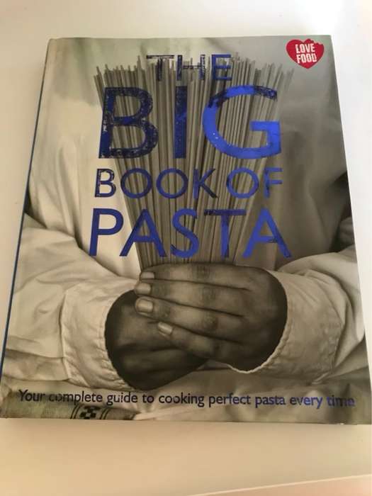 The Big Book of Pasta, Your Complete Guide to Cooking Perfect Pasta Every Time - Parragon Books